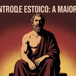 Estoicismo e a Força do Autocontrole: como vencer a si mesmo é a maior vitória