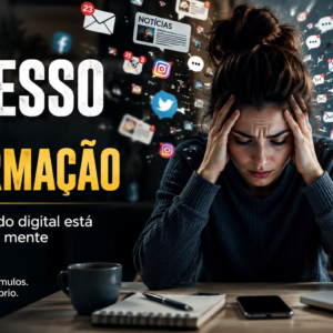 Excesso de Informação: Como o Mundo Digital Está Cansando Sua Mente
